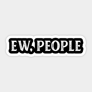 EW PEOPLE Sticker